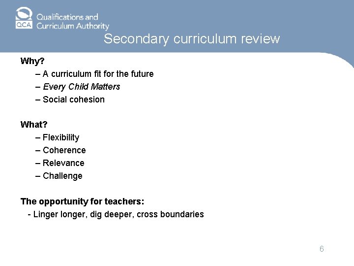 Secondary curriculum review Why? – A curriculum fit for the future – Every Child