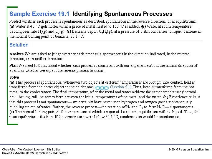 Sample Exercise 19. 1 Identifying Spontaneous Processes Predict whether each process is spontaneous as
