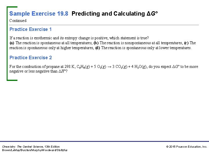 Sample Exercise 19. 8 Predicting and Calculating ΔG° Continued Practice Exercise 1 If a