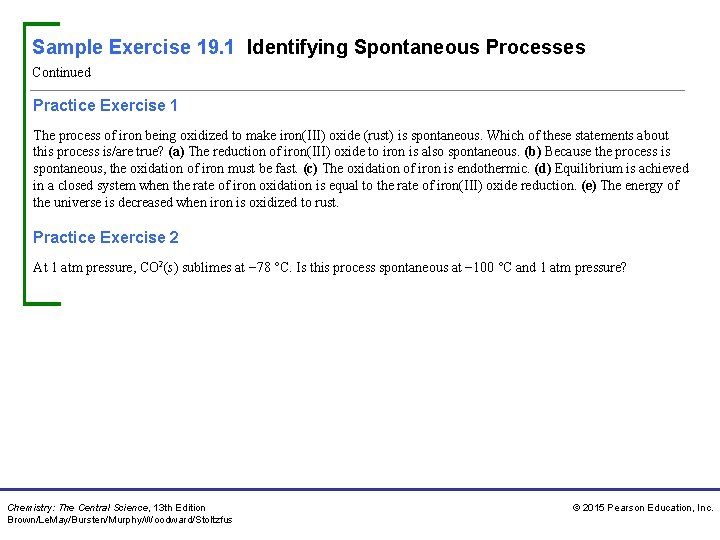 Sample Exercise 19. 1 Identifying Spontaneous Processes Continued Practice Exercise 1 The process of