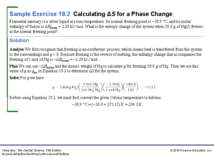 Sample Exercise 19. 2 Calculating ΔS for a Phase Change Elemental mercury is a