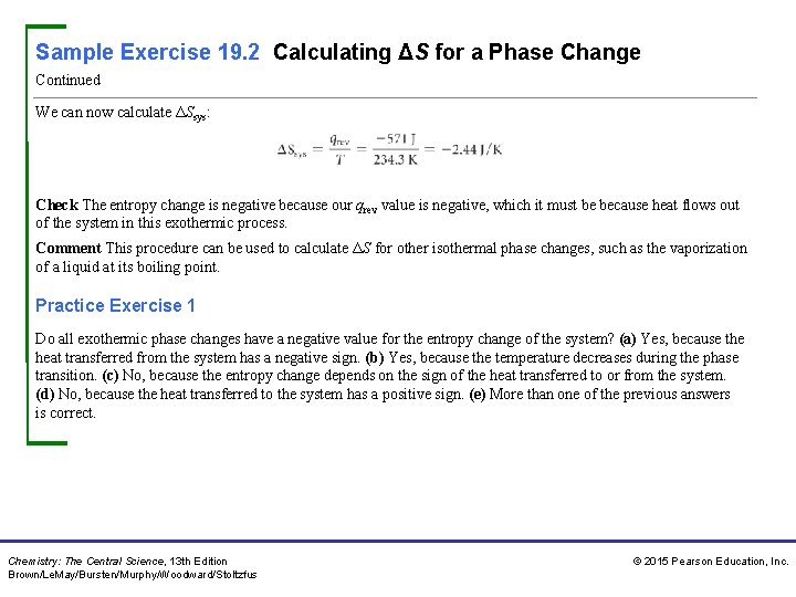 Sample Exercise 19. 2 Calculating ΔS for a Phase Change Continued We can now