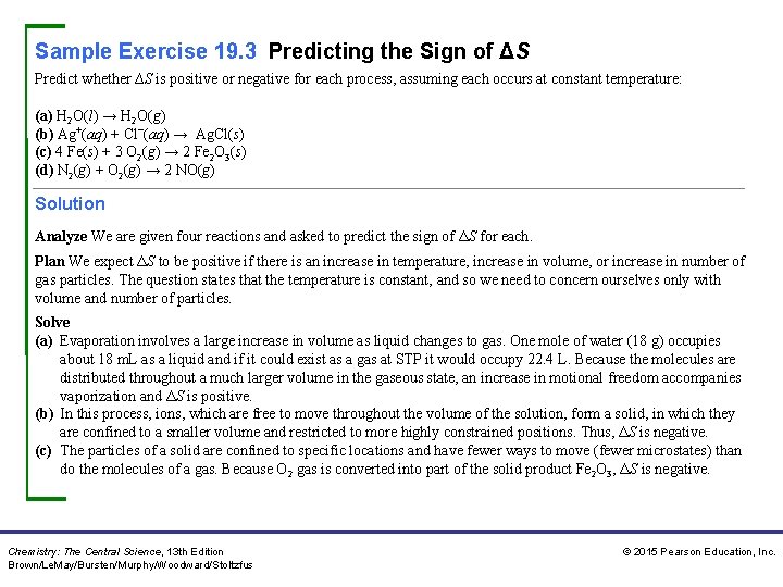 Sample Exercise 19. 3 Predicting the Sign of ΔS Predict whether ∆S is positive
