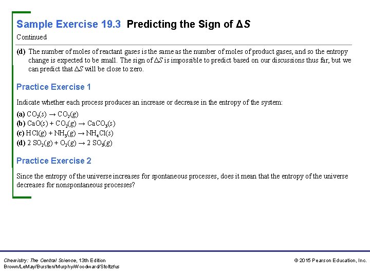 Sample Exercise 19. 3 Predicting the Sign of ΔS Continued (d) The number of