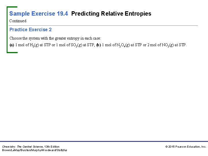 Sample Exercise 19. 4 Predicting Relative Entropies Continued Practice Exercise 2 Choose the system