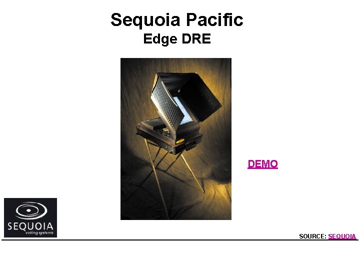 Sequoia Pacific Edge DRE DEMO SOURCE: SEQUOIA 