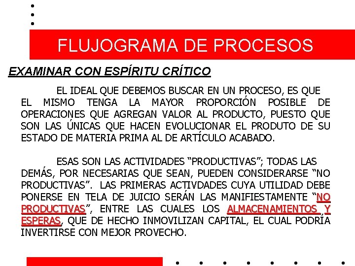 FLUJOGRAMA DE PROCESOS EXAMINAR CON ESPÍRITU CRÍTICO EL IDEAL QUE DEBEMOS BUSCAR EN UN