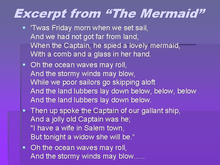 Excerpt from “The Mermaid” § 'Twas Friday morn when we set sail, And we