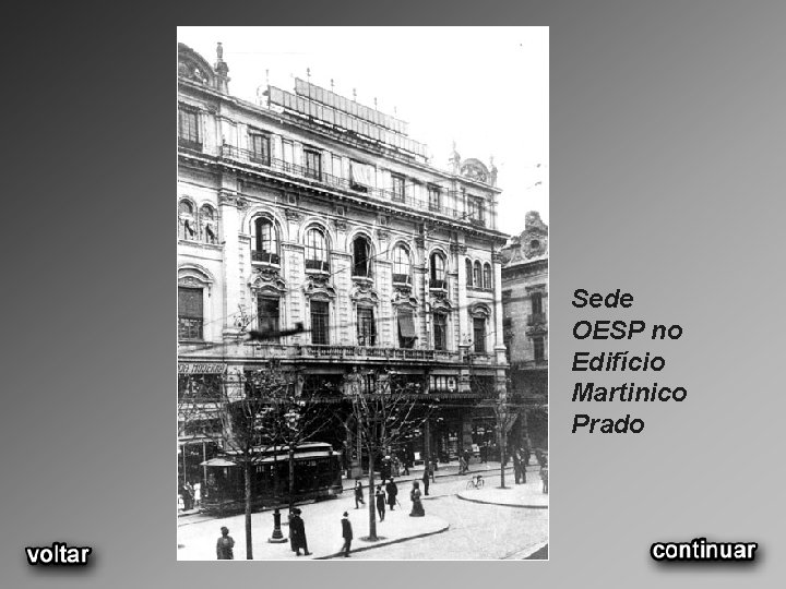 Sede OESP no Edifício Martinico Prado 