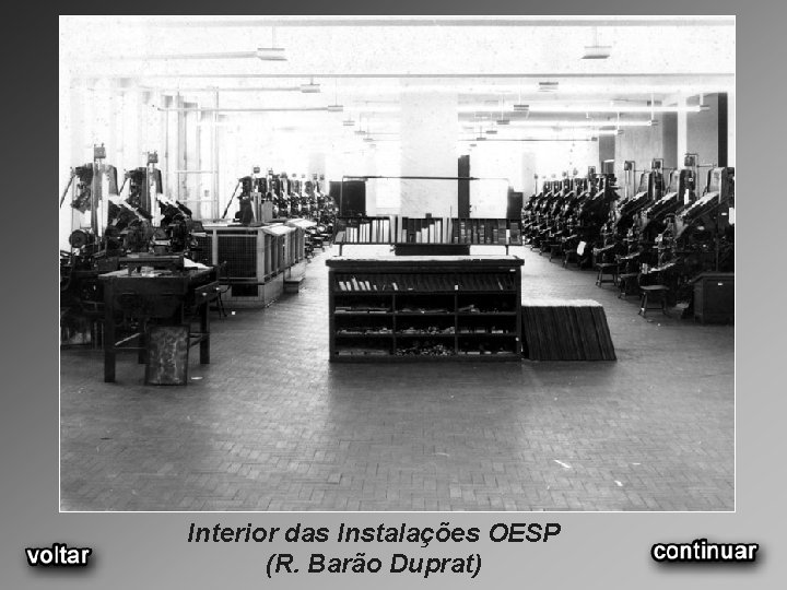 Interior das Instalações OESP (R. Barão Duprat) 