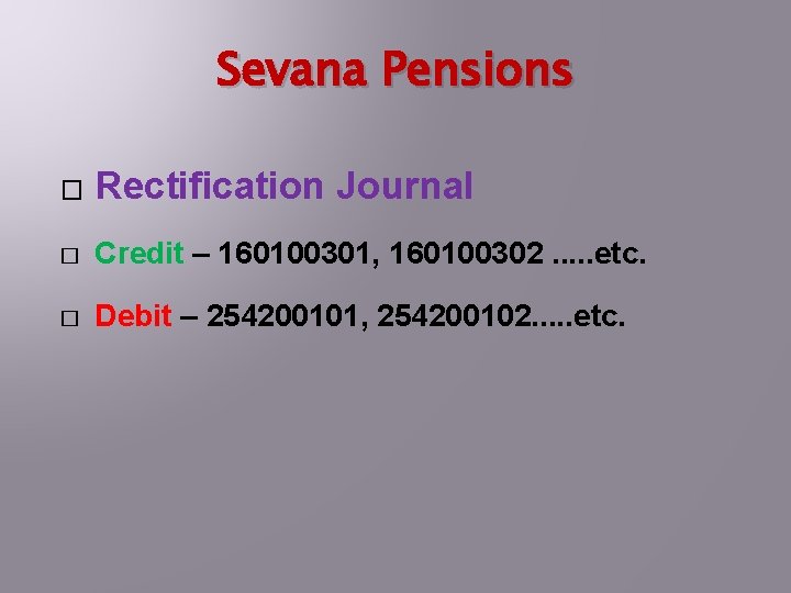 Sevana Pensions � Rectification Journal � Credit – 160100301, 160100302. . . etc. �
