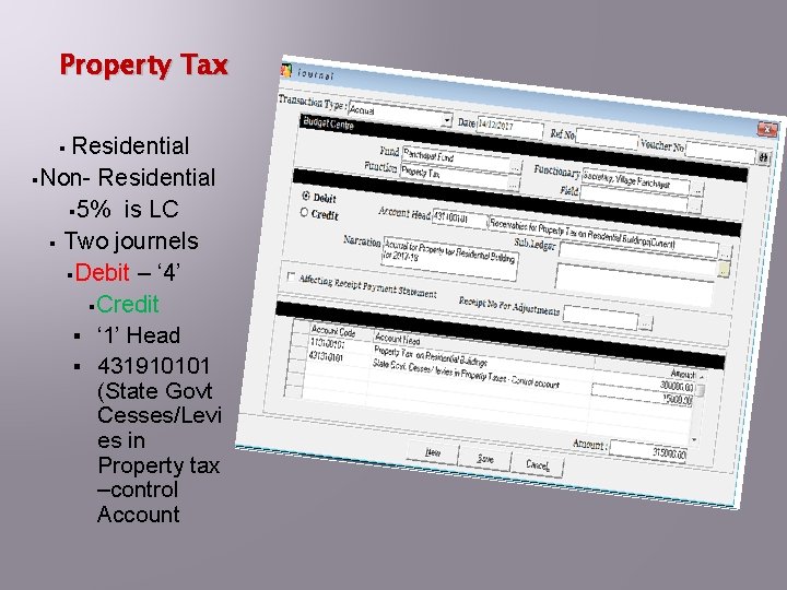 Property Tax Residential §Non- Residential § 5% is LC § Two journels §Debit –