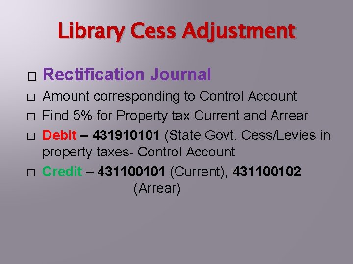 Library Cess Adjustment � � � Rectification Journal Amount corresponding to Control Account Find