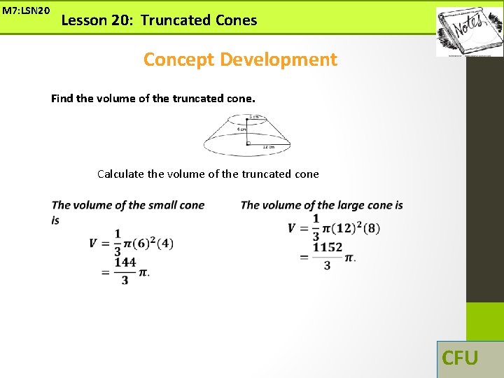M 7: LSN 20 Lesson 20: Truncated Cones Concept Development Find the volume of M 7: LSN 20 Lesson 20: Truncated Cones Concept Development Find the volume of