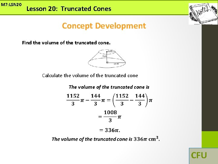 M 7: LSN 20 Lesson 20: Truncated Cones Concept Development Find the volume of M 7: LSN 20 Lesson 20: Truncated Cones Concept Development Find the volume of