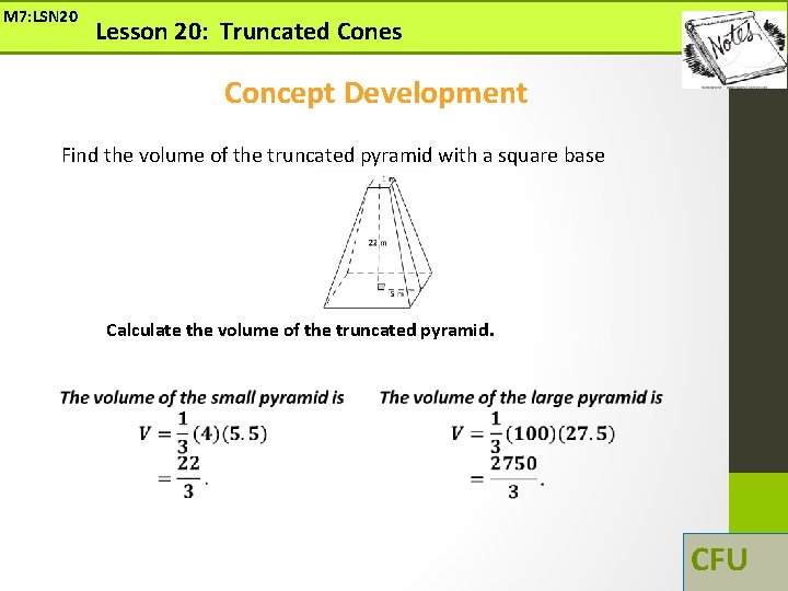 M 7: LSN 20 Lesson 20: Truncated Cones Concept Development Find the volume of M 7: LSN 20 Lesson 20: Truncated Cones Concept Development Find the volume of