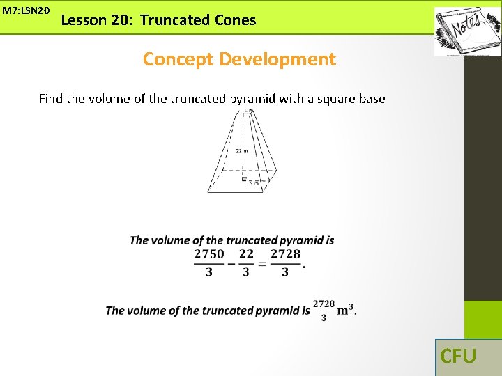 M 7: LSN 20 Lesson 20: Truncated Cones Concept Development Find the volume of M 7: LSN 20 Lesson 20: Truncated Cones Concept Development Find the volume of