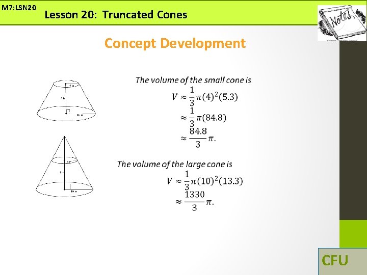 M 7: LSN 20 Lesson 20: Truncated Cones Concept Development CFU M 7: LSN 20 Lesson 20: Truncated Cones Concept Development CFU