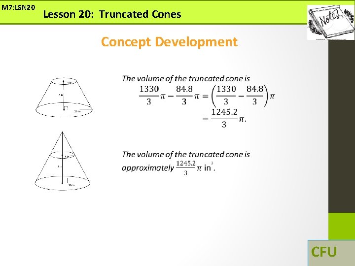 M 7: LSN 20 Lesson 20: Truncated Cones Concept Development CFU M 7: LSN 20 Lesson 20: Truncated Cones Concept Development CFU