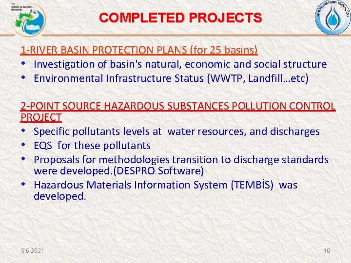 COMPLETED PROJECTS 1 -RIVER BASIN PROTECTION PLANS (for 25 basins) • Investigation of basin's