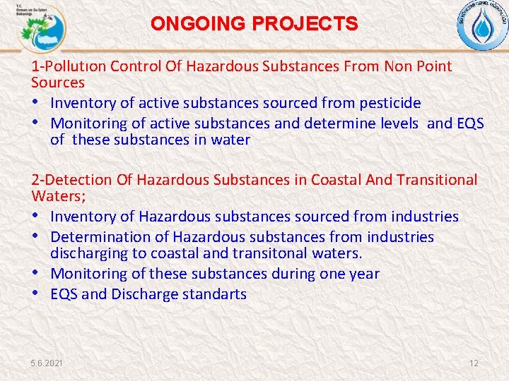 ONGOING PROJECTS 1 -Pollutıon Control Of Hazardous Substances From Non Point Sources • Inventory
