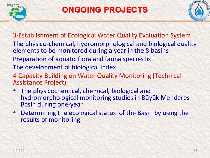 ONGOING PROJECTS 3 -Establishment of Ecological Water Quality Evaluation System The physico-chemical, hydromorphological and