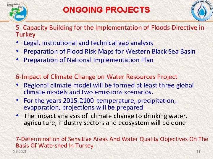 ONGOING PROJECTS 5 - Capacity Building for the Implementation of Floods Directive in Turkey