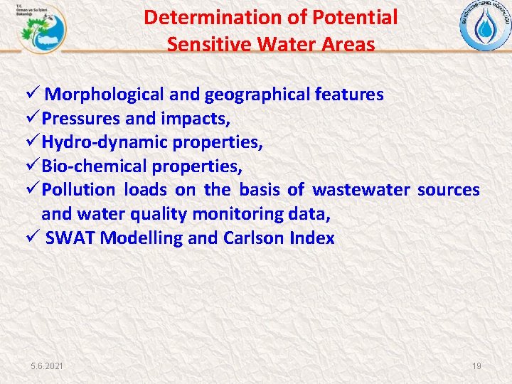 Determination of Potential Sensitive Water Areas ü Morphological and geographical features üPressures and impacts,