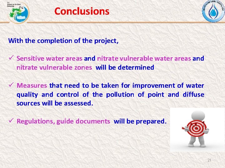 Conclusions With the completion of the project, ü Sensitive water areas and nitrate vulnerable