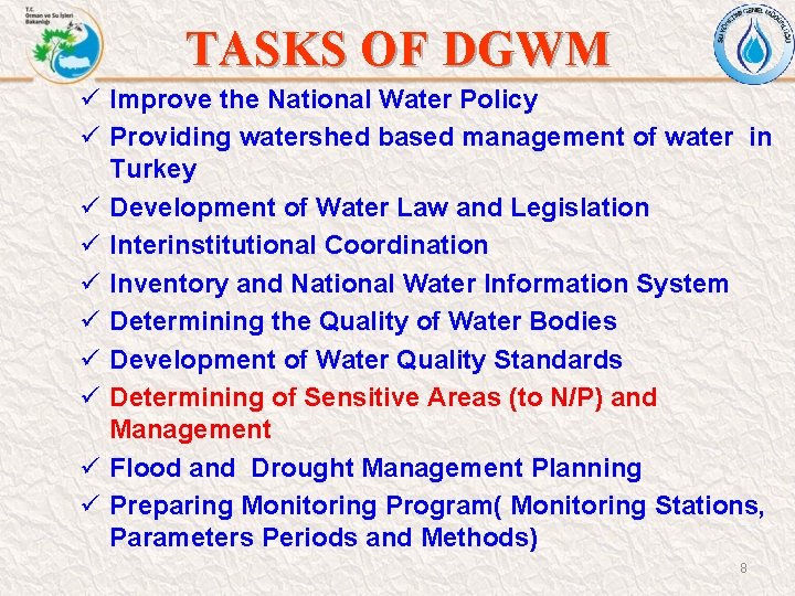 TASKS OF DGWM ü Improve the National Water Policy ü Providing watershed based management