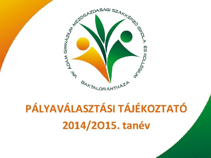 PÁLYAVÁLASZTÁSI TÁJÉKOZTATÓ 2014/2 O 15. tanév 