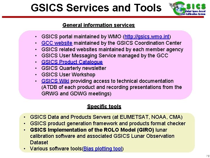 GSICS Services and Tools General information services • • GSICS portal maintained by WMO