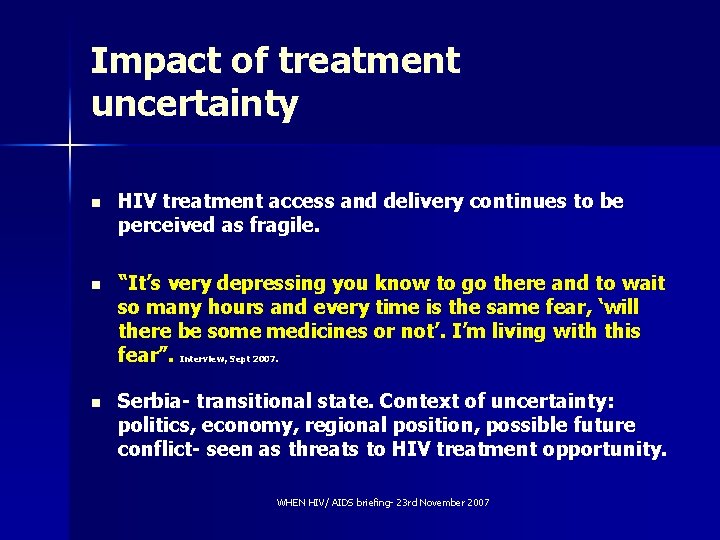 Impact of treatment uncertainty n HIV treatment access and delivery continues to be perceived