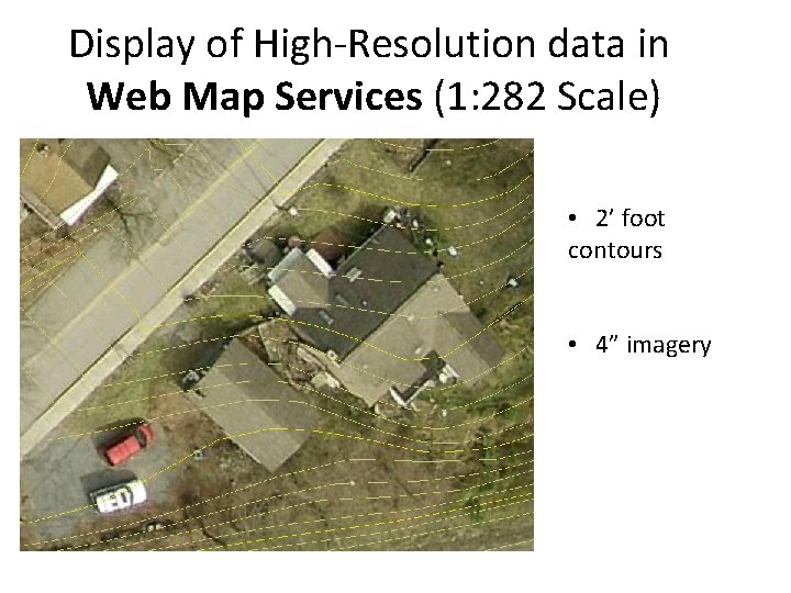 Display of High-Resolution data in Web Map Services (1: 282 Scale) • 2’ foot