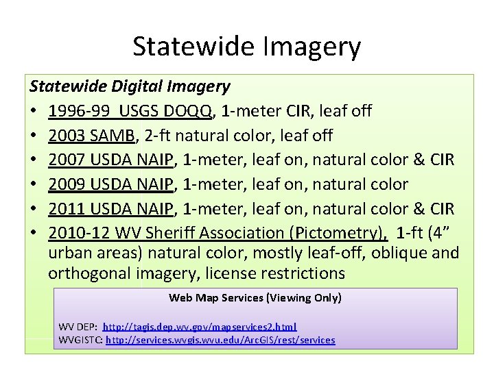 Statewide Imagery Statewide Digital Imagery • 1996 -99 USGS DOQQ, 1 -meter CIR, leaf