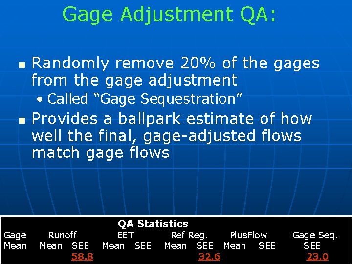 Gage Adjustment QA: n Randomly remove 20% of the gages from the gage adjustment