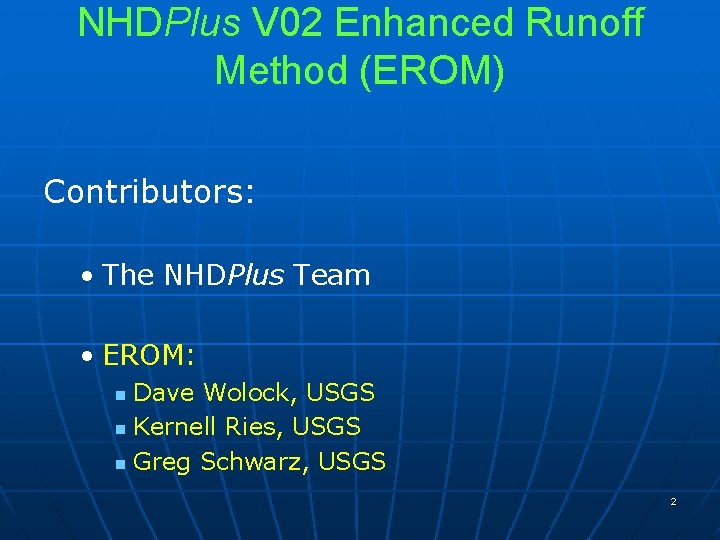 NHDPlus V 02 Enhanced Runoff Method (EROM) Contributors: • The NHDPlus Team • EROM: