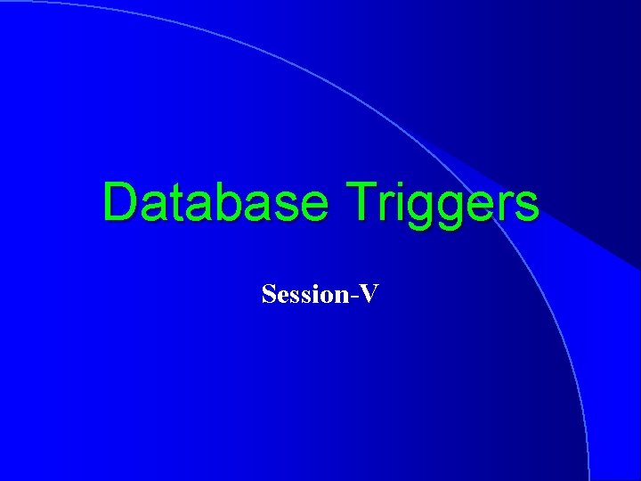 Database Triggers Session-V 