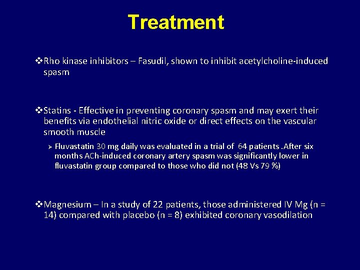 Treatment v. Rho kinase inhibitors – Fasudil, shown to inhibit acetylcholine-induced spasm v. Statins