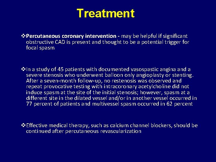Treatment v. Percutaneous coronary intervention - may be helpful if significant obstructive CAD is