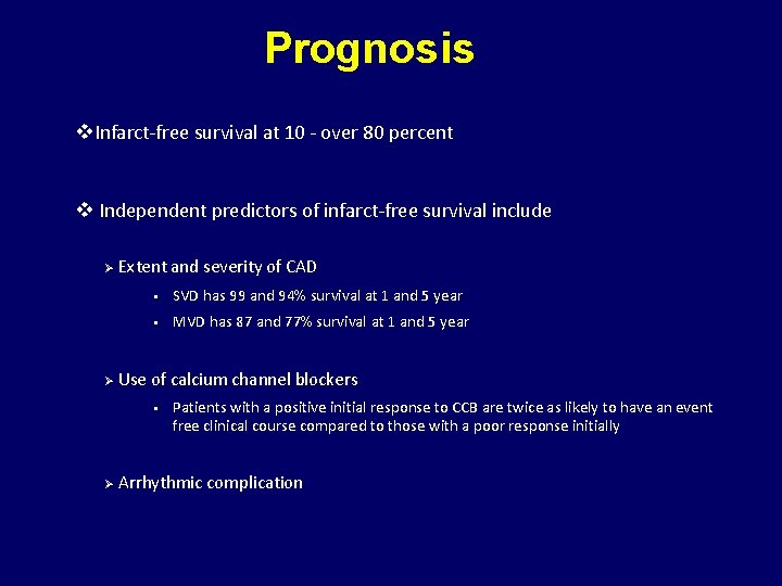 Prognosis v. Infarct-free survival at 10 - over 80 percent v Independent predictors of