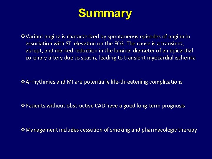Summary v. Variant angina is characterized by spontaneous episodes of angina in association with