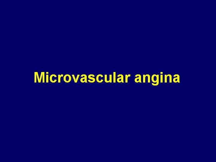 Microvascular angina 
