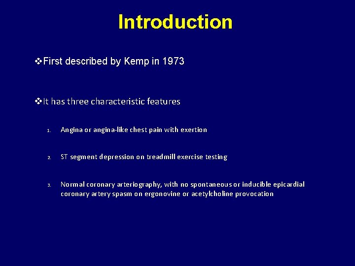 Introduction v. First described by Kemp in 1973 v. It has three characteristic features