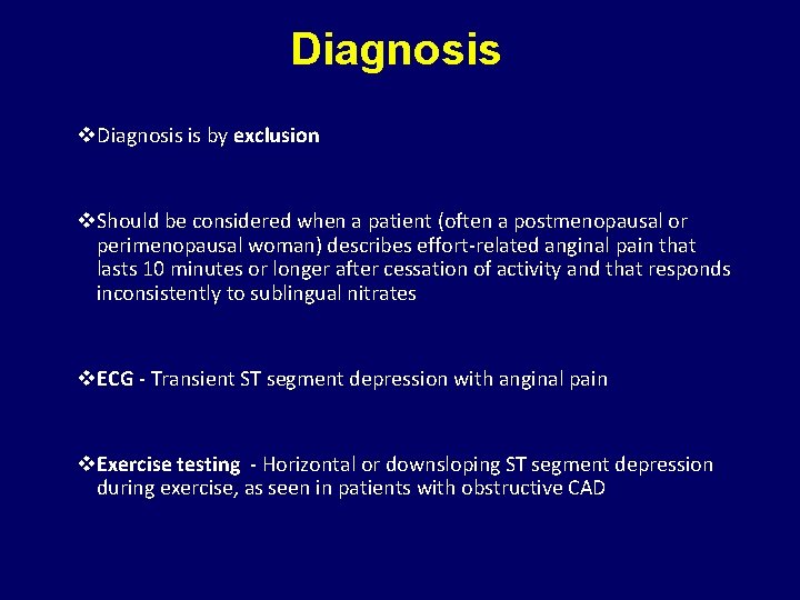 Diagnosis v. Diagnosis is by exclusion v. Should be considered when a patient (often