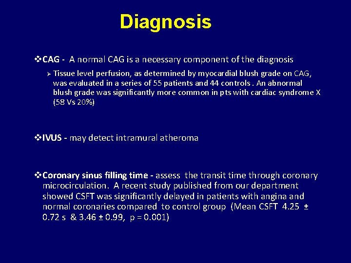 Diagnosis v. CAG - A normal CAG is a necessary component of the diagnosis