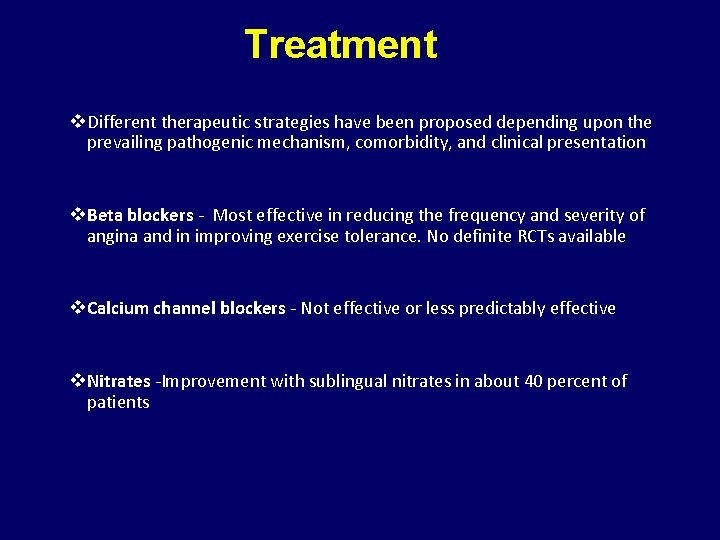 Treatment v. Different therapeutic strategies have been proposed depending upon the prevailing pathogenic mechanism,