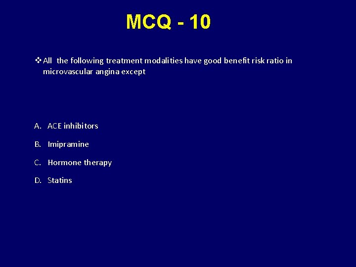 MCQ - 10 v All the following treatment modalities have good benefit risk ratio