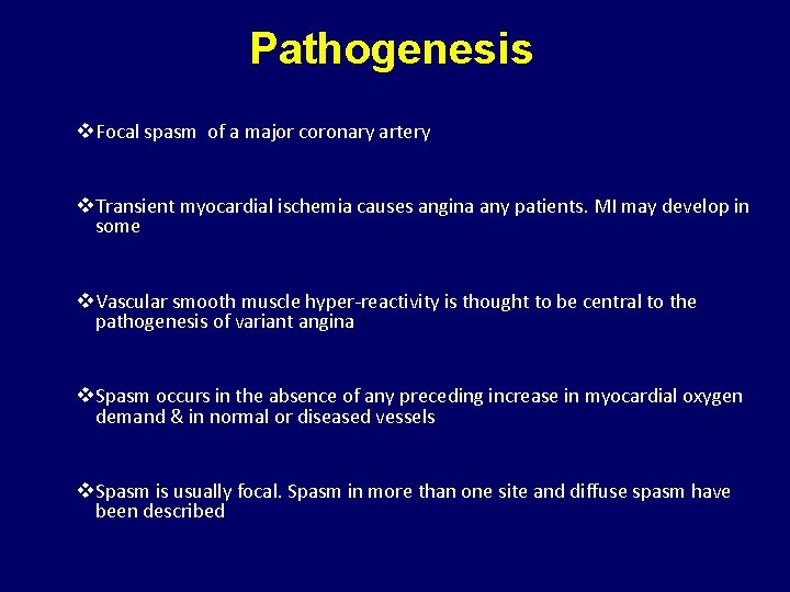 Pathogenesis v. Focal spasm of a major coronary artery v. Transient myocardial ischemia causes