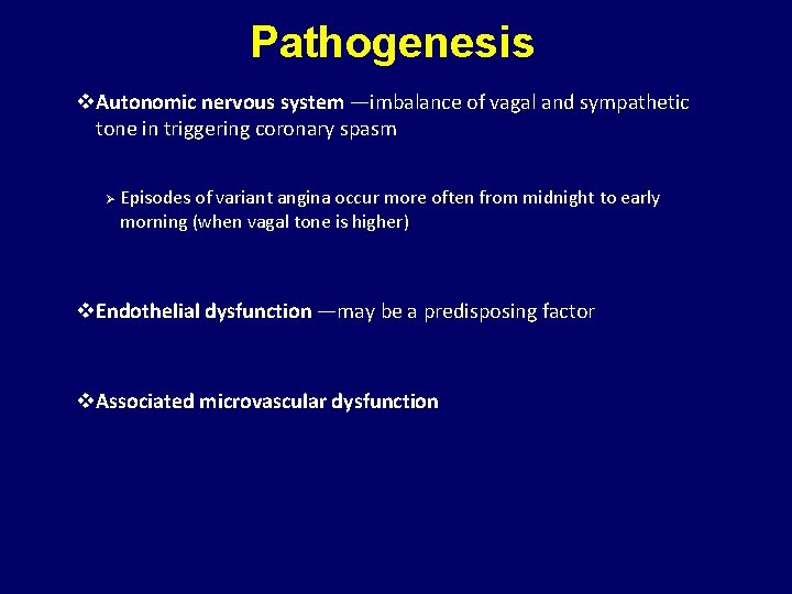 Pathogenesis v. Autonomic nervous system —imbalance of vagal and sympathetic tone in triggering coronary